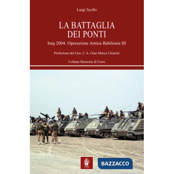 Battaglia dei ponti. Iraq 2004: Operazione Antica Babilonia III (La)