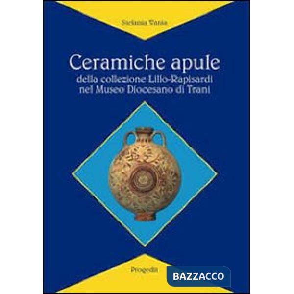 Ceramiche apule della collezione Lillo-Rapisardi nel Museo diocesano di Trani