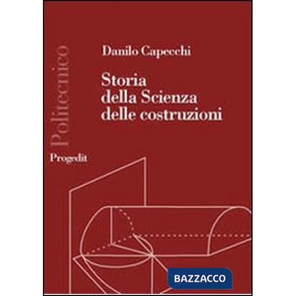 Storia della scienza delle costruzioni 1600-1800. La resistenza delle travi