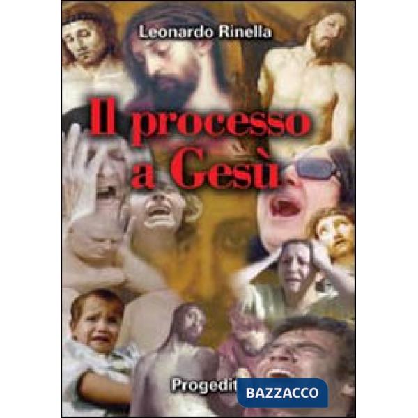 Processo a Gesù. Un processo «ingiusto» in violazione dei diritti fondamentali d