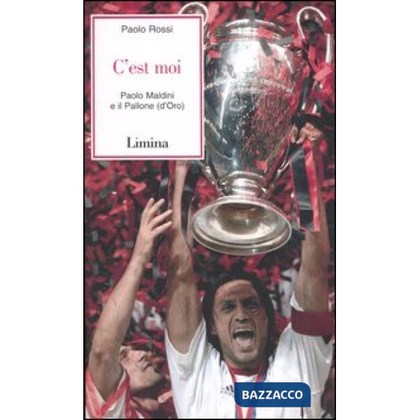 C'est moi. Paolo Maldini e il Pallone (d'Oro)