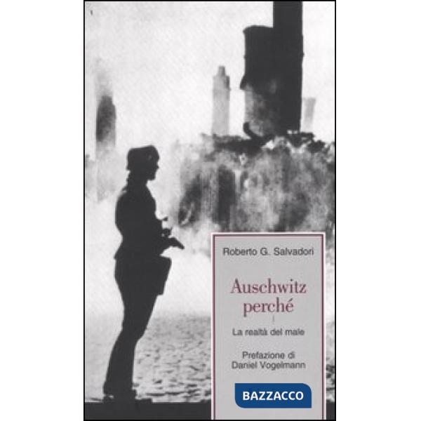 Auschwitz perché. La realtà del male