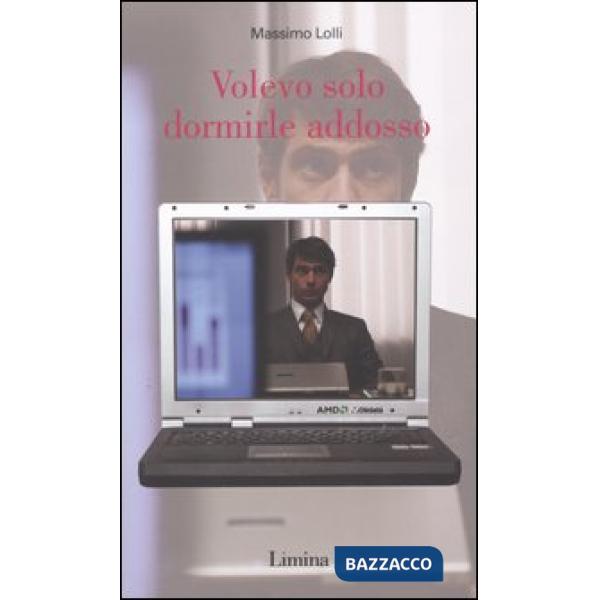 Volevo solo dormirle addosso