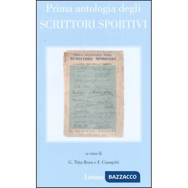 Prima antologia degli scrittori sportivi (rist. anast. Milano, 1934)
