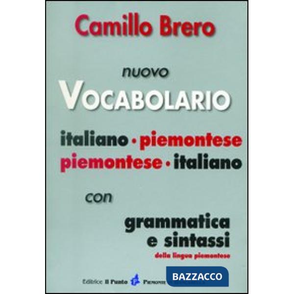 Nuovo vocabolario italiano-piemontese, piemontese-italiano. Con grammatica e sintassi