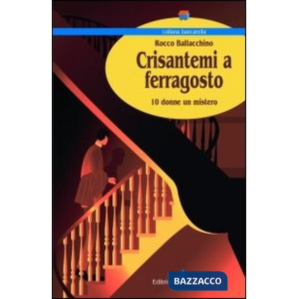 Crisantemi a ferragosto. 10 donne un mistero