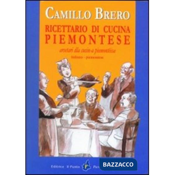 Ricettario di cucina piemontese. Testo piemontese e italiano
