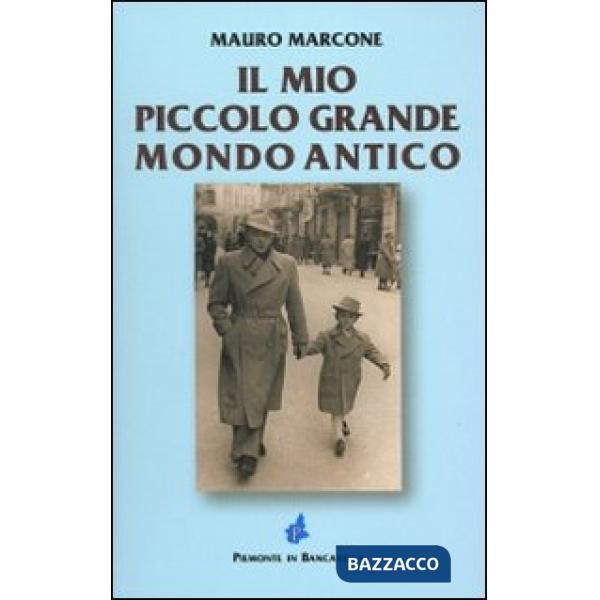 Mio piccolo grande mondo antico (Il)