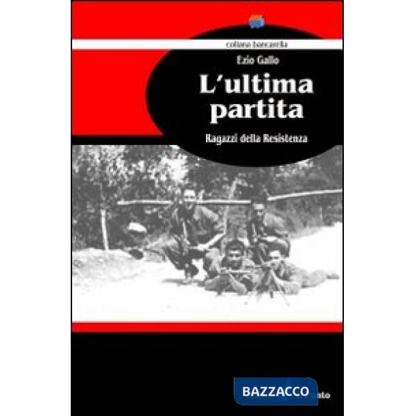 Ultima partita. Ragazzi della resistenza (L')