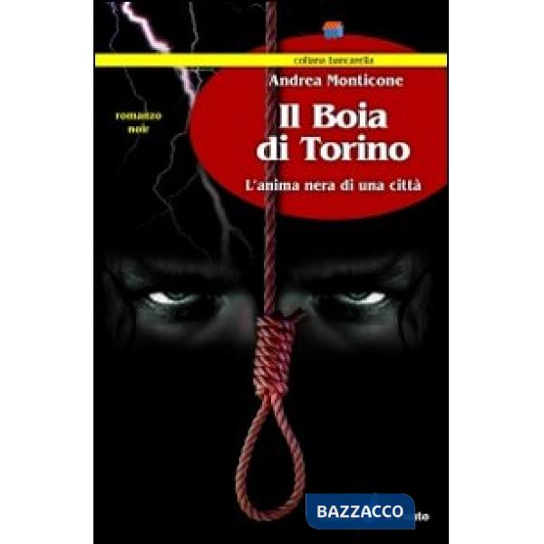 Boia di Torino. L'anima nera di una città (Il)