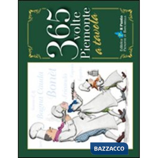 Trecentosessantacinque volte Piemonte a tavola