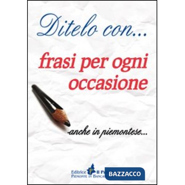 Ditelo con... frasi per ogni occasione anche in piemontese