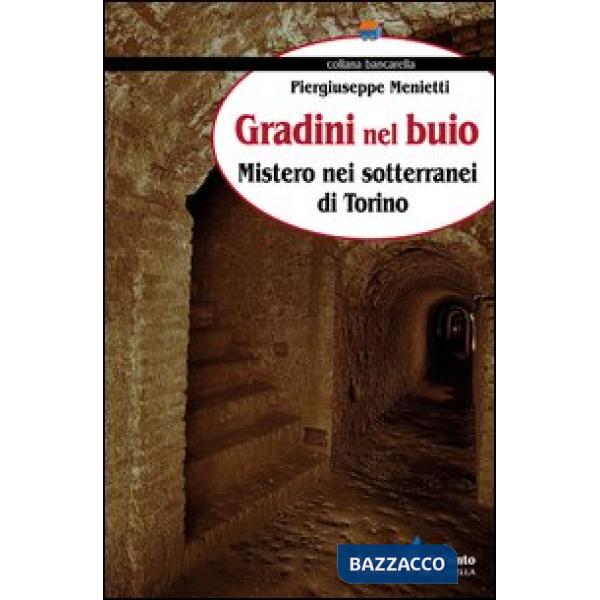 Gradini nel buio. Mistero nei sotterranei di Torino
