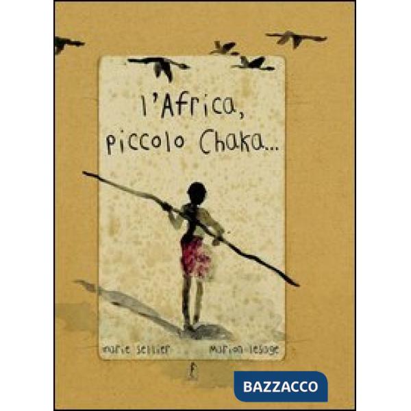 Africa, piccolo Chaka. Ediz. illustrata (L')