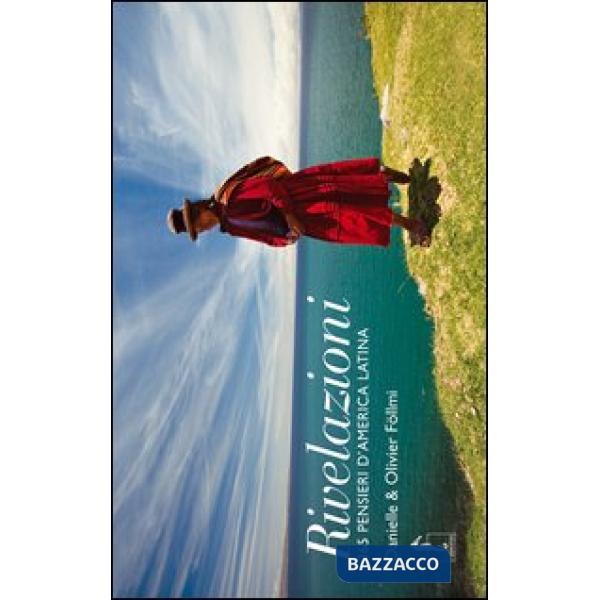 Rivelazioni. 365 pensieri d'America latina. Ediz. illustrata