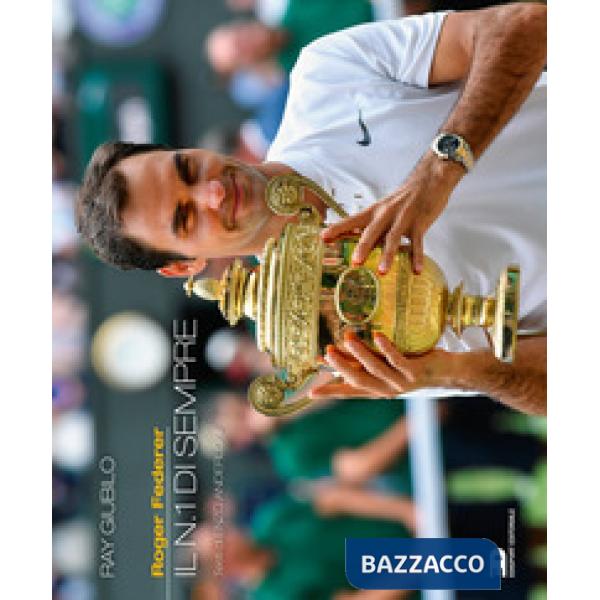 Roger Federer. Il n.1 di sempre