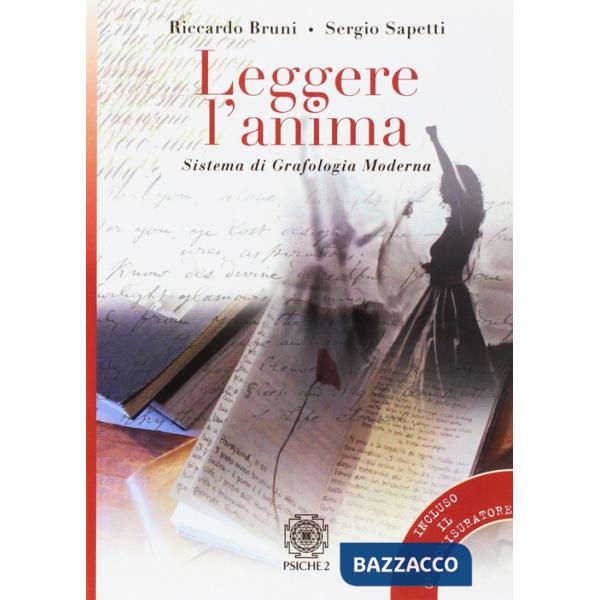 Leggere l'anima. Sistema di grafologia moderna