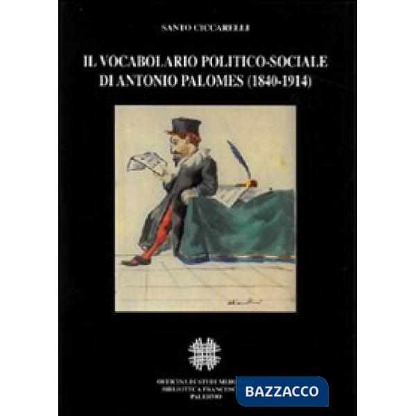Vocabolario politico-sociale di Antonio Palomes (1840-1914) (Il)