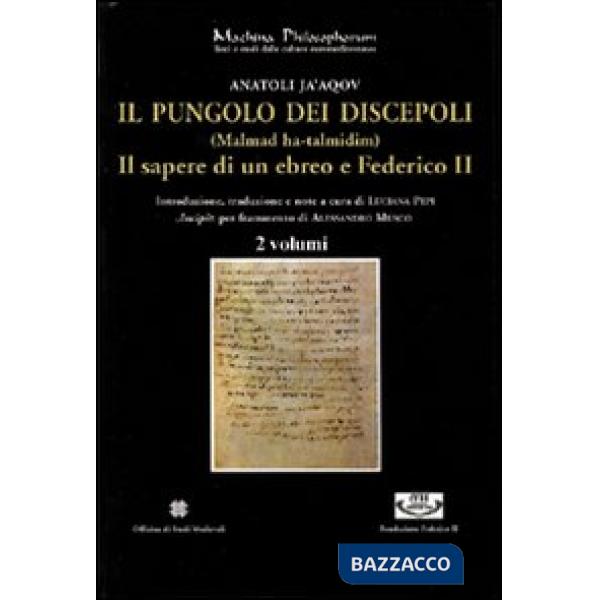 Pungolo dei discepoli. (Malmad ha-talmidim). Il sapere di un ebreo e Federico II (Il)