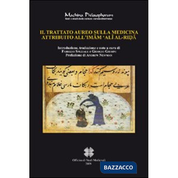 Trattato aureo sulla medicina attribuito all'Imam 'Ali Al-Rida (Il)