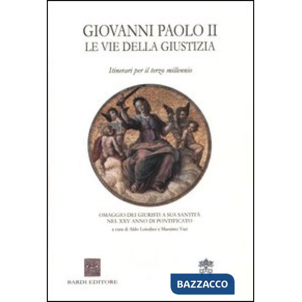 Giovanni Paolo II. Le vie della giustizia. Itinerari per il terzo millennio
