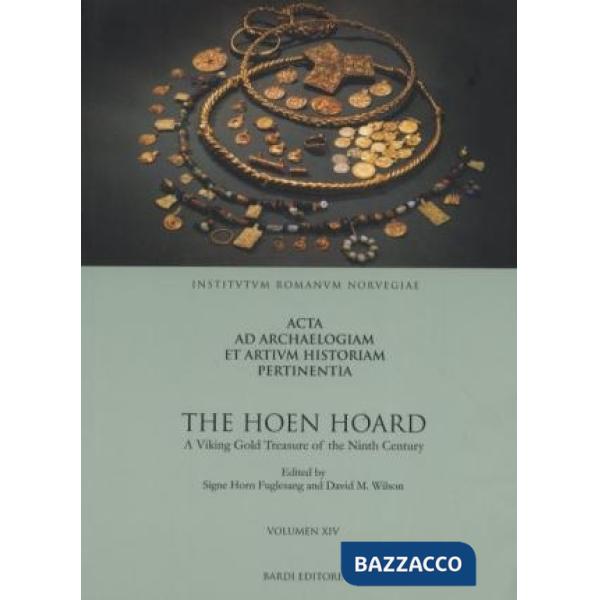Acta ad archaeologiam et artium historiam pertinentia. Vol. 14: The Hoen Hoard. A viking gold treasure of the ninth century