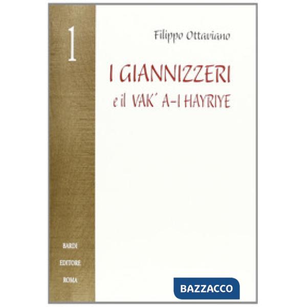 Giannizzeri e il Vak/A-I Hayriye (I)