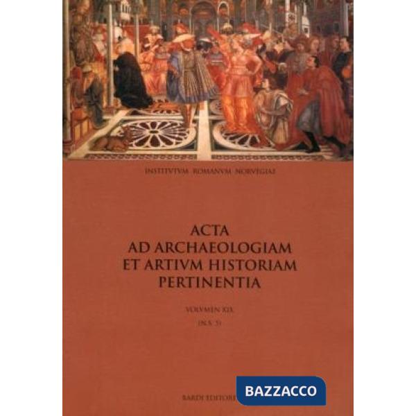 Acta ad archaeologiam et artium historiam pertinentia. Vol. 19: Sacro e profano