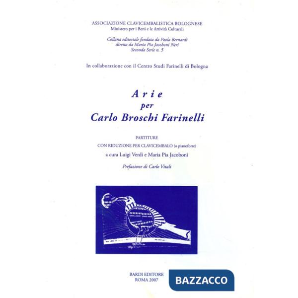 Arie per Carlo Broschi Farinelli. Partiture con riduzione per clavicembalo (o pianoforte). Seconda serie. Vol. 5