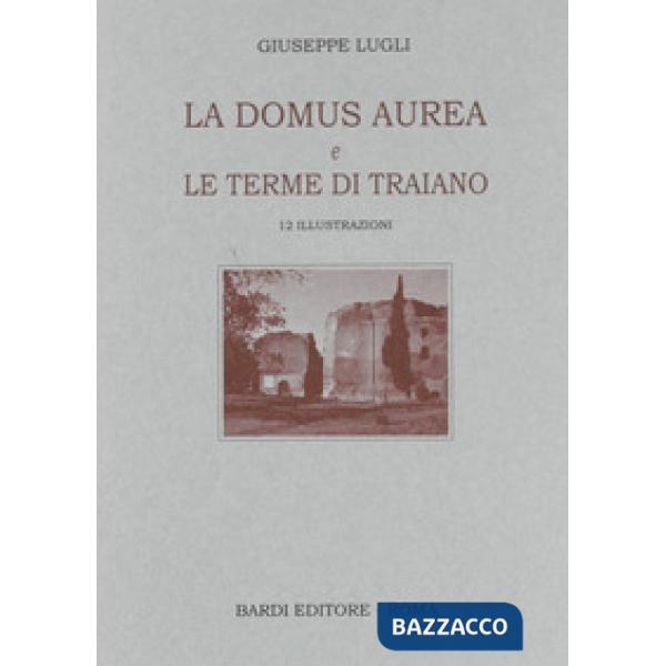 Domus Aurea e Terme di Traiano (La)