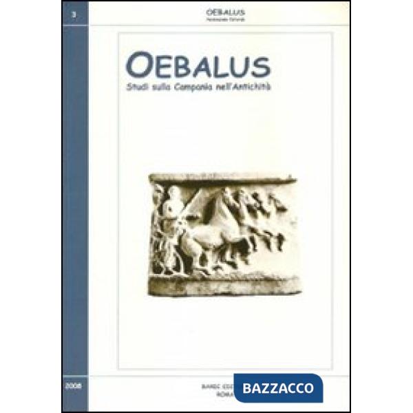 Oebalus. Studi sulla Campania nell'antichità. Vol. 3