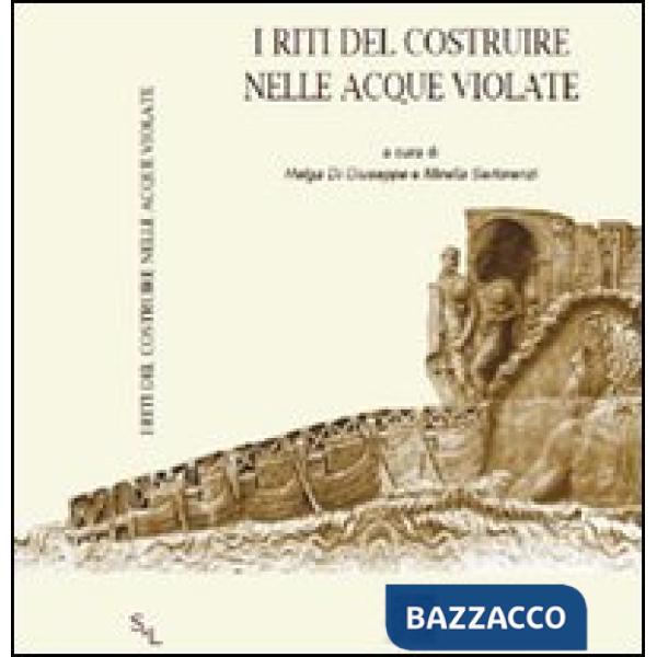 Riti del costruire nelle acque violate (I)
