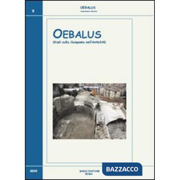 Oebalus. Studi sulla Campania nell'antichità. Vol. 5