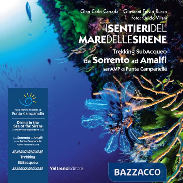 Sentieri del mare delle sirene. Trekking subacqueo da Sorrento ad Amalfi nell'AMP di Punta Campanella. Ediz. italiana e inglese 