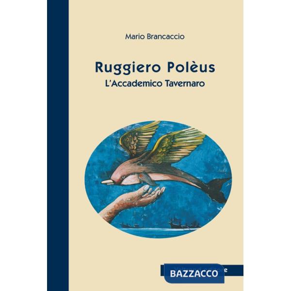 Ruggiero Polèus. L'accademico tavernaro