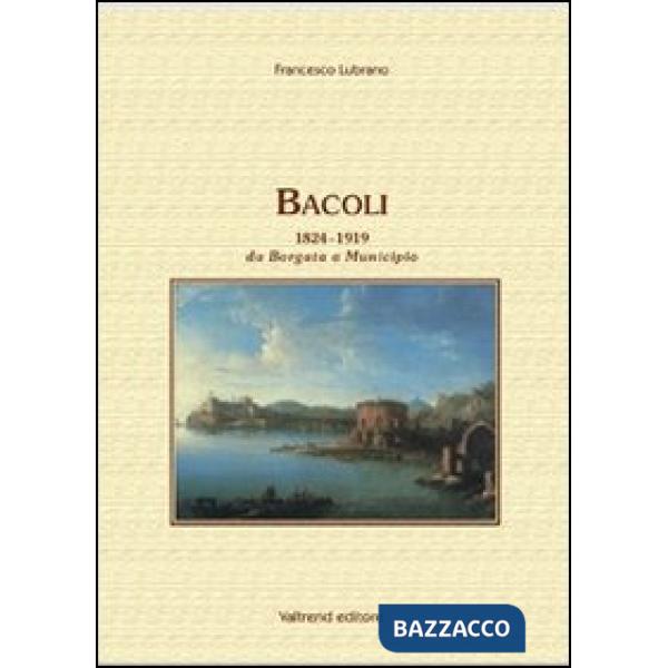 Bacoli 1824-1919. Da Borgata a Municipio