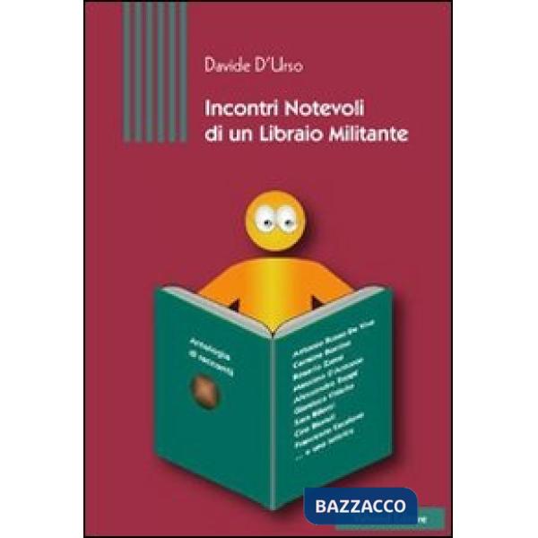 Incontri notevoli di un libraio militante