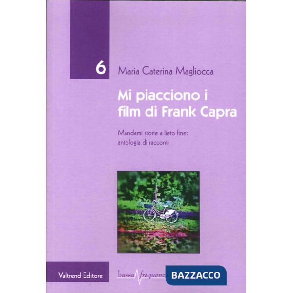 Mi piacciono i film di Frank Capra. Mandami storie a lieto fine
