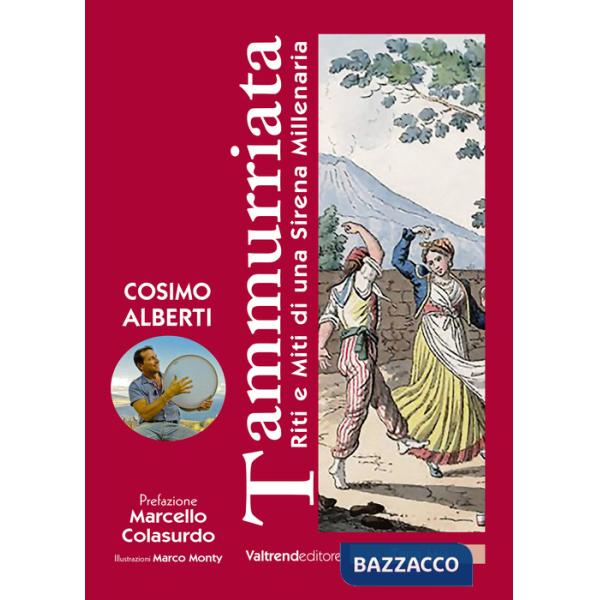 Tammurriata. Riti e miti di una sirena millenaria