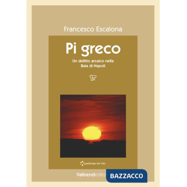 Pi greco. Un delitto arcaico nella baia di Napoli