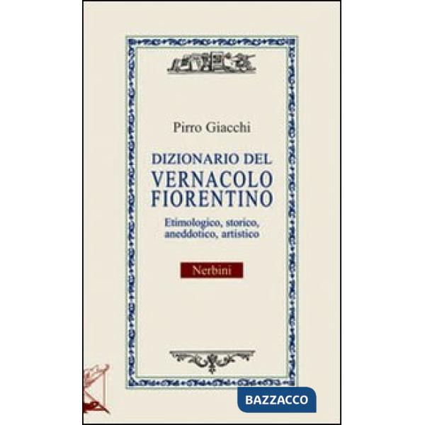 Dizionario del vernacolo fiorentino