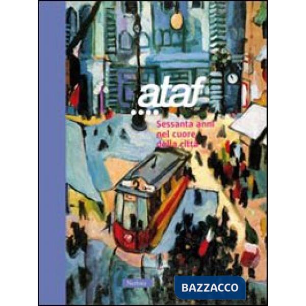 Ataf: 60 anni nel cuore della città