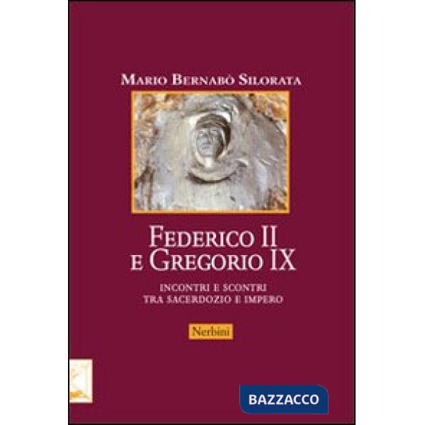 Federico II e Gregorio IX. Incontri e scontri tra sacerdozio e impero