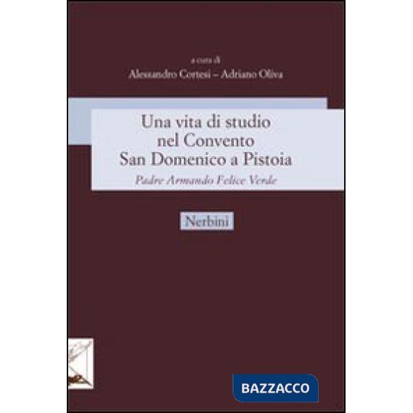 Vita di studio nel Convento San Domenico a Pistoia. Padre Armando Felice Verde (Una)