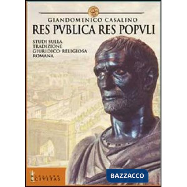 Res publica res populi. Studi sulla tradizione giuridica romana