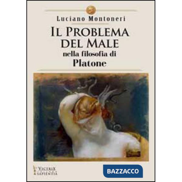 Problema del male nella filosofia di Platone (Il)