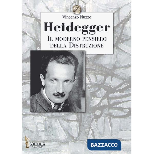 Heidegger, il moderno pensiero della distruzione