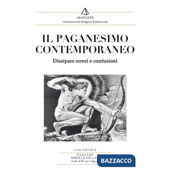 Paganesimo contemporaneo. Dissipare errori e confusioni (Il)
