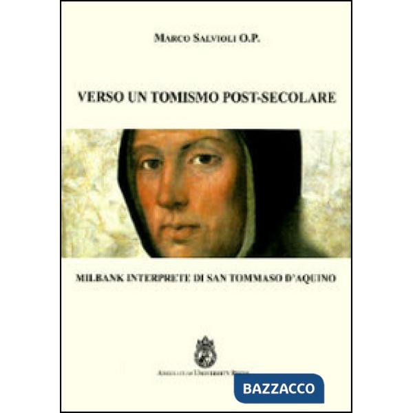 Verso un tomismo post-secolare. Milbank interprete di san Tommaso d'Aquino