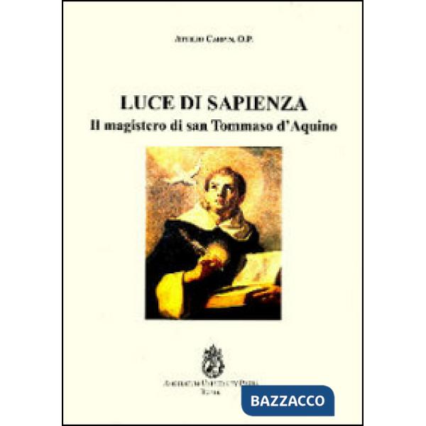 Luce di sapienza. Il magistero di san Tommaso d'Aquino